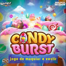 jogo de maquiar e vestir